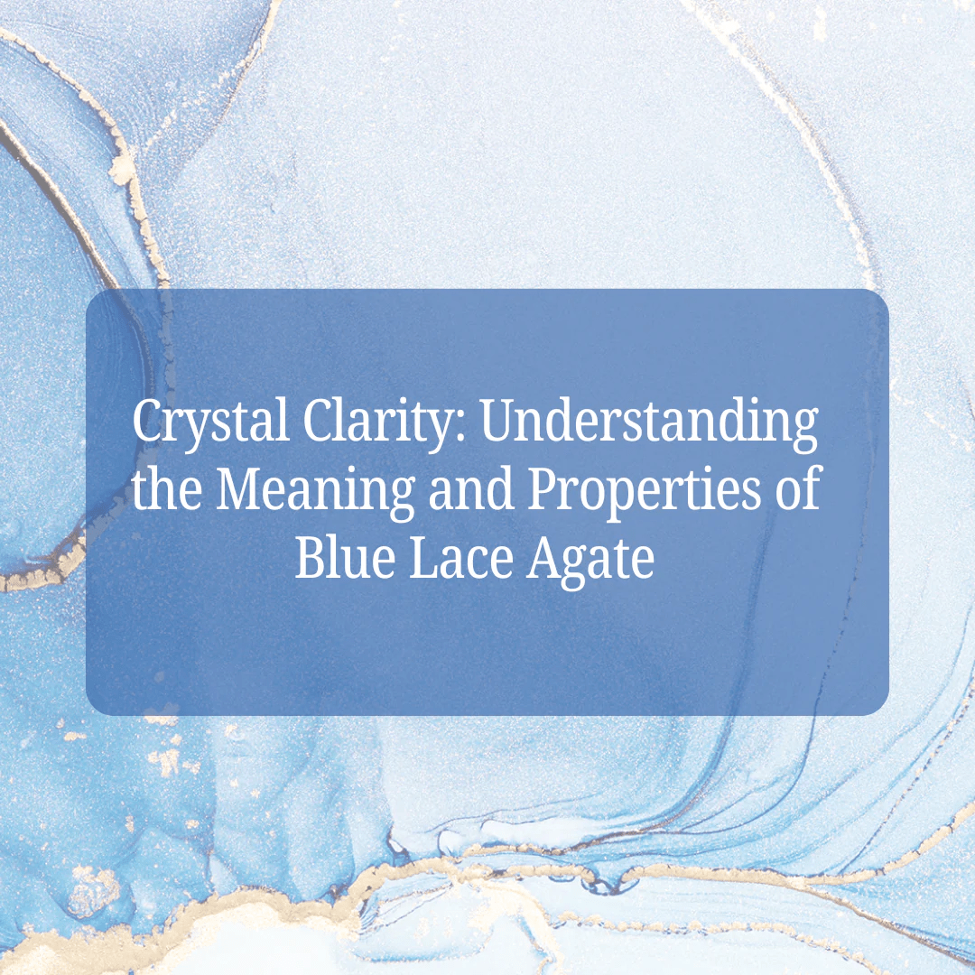 the meaning and properties of blue lace agate